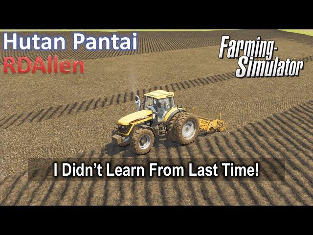 I Didn't Learn From Last Time! | E36 Hutan Pantai | Farming Simulator 25