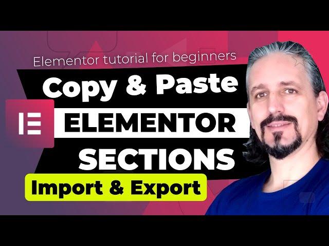 Copy, Paste, Save as Template, Import and Export Elementor Sections