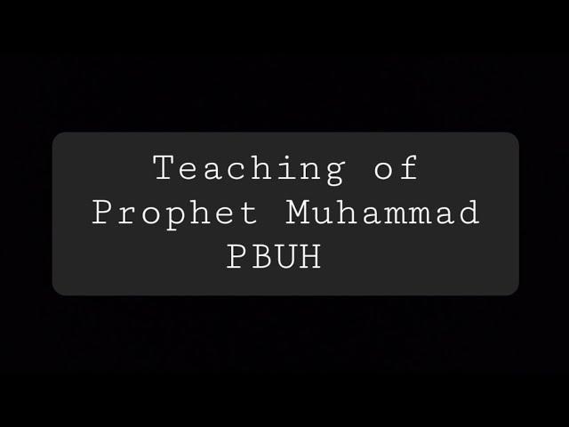 The teaching of Prophet Muhammad PBUH | Faith.DotPath