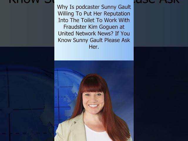 Why Is Podcaster Sunny Gault Willing To Risk Reputation To Work With Fraudster Kim Goguen?