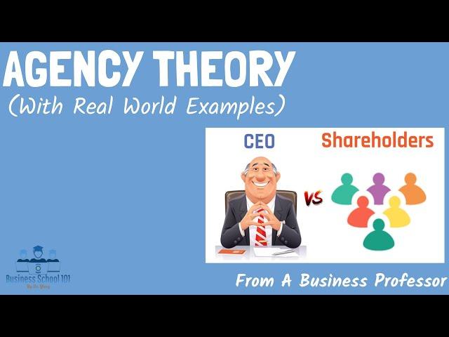 Agency Theory (With Real World Examples) | From A Business Professor