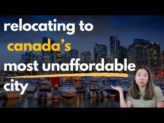 why I moved to the most expensive city in Canada