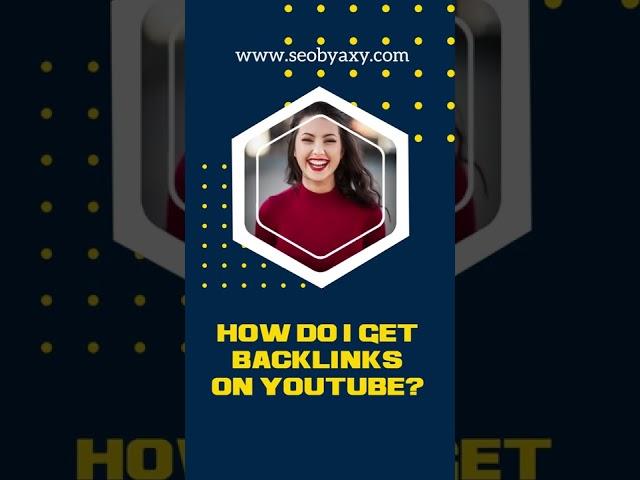 How do I get backlinks on YouTube? #SEO #SEObyAxy #SEOServices #FullSEO #Backlinks #WebTraffic