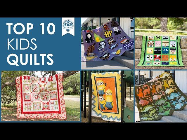 Top 10 Quilts I've Made for My Kids  Favorite Quilts for My Kids  Fat Quarter Shop