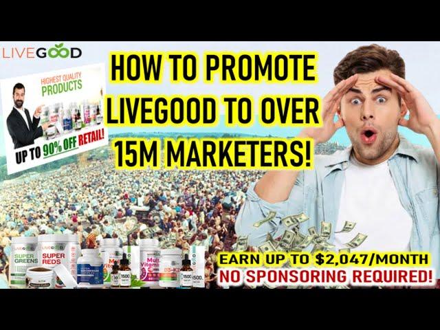 LiveGood Traffic: Promote LiveGood to Over 15M Marketers for FREE!