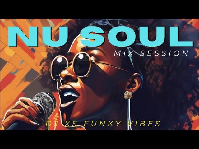 DJ XS - New Soul 2024 Mixtape | Nu Soul Mix | Summer Vibes 2024