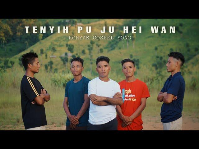 Tenyih Pu Ju Hei Wan | Konyak Gospel | Official Music video| 2022 #nyasa #montown