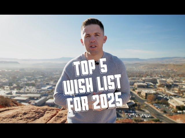 What's Happening in Southern Utah: My 2025 wish list