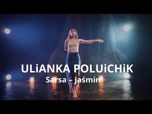 Sarsa – jaśmin || Choreography and dancer ULiANKA POLUiCHiK