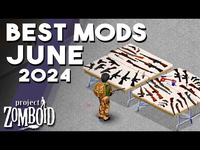 The TOP Mods For Project Zomboid In June 2024! Mods For Project Zomboid You Need To Try!