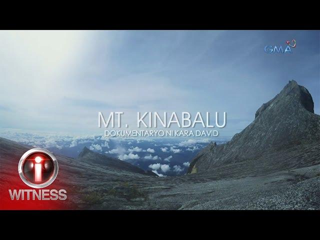 I-Witness: ‘Mt. Kinabalu,’ dokumentaryo ni Kara David (full episode)