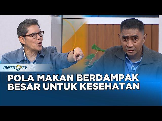 GO HEALTHY - Pola Makan Bisa Berdampak Besar Pada Kesehatan?