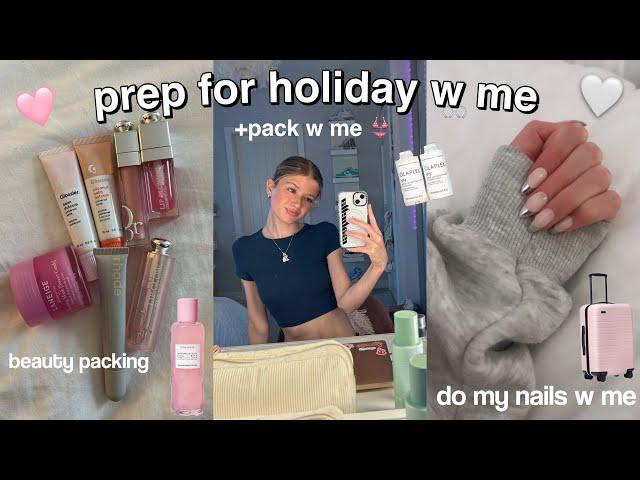 PREP FOR HOLIDAY W ME + pack w me ️