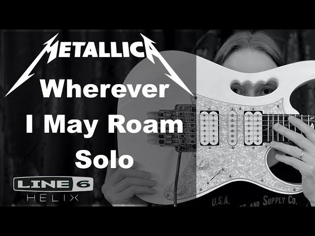 Metallica Wherever I May Roam Solo Guitar Cover w/Line 6 Helix