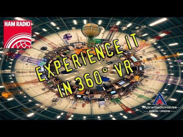 Experience the "Ham Radio 2024" in 360° VR / Erlebt die "Ham Radio 2024" in 360° VR - Part 1/Teil 1