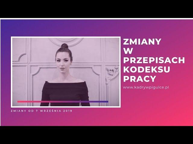 Zmiany w przepisach Kodeksu pracy od 7 września 2019