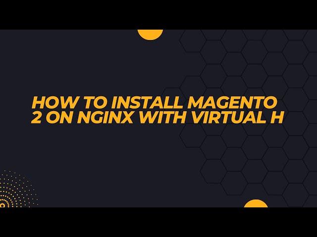 How to Install Magento 2 on Nginx with virtual host