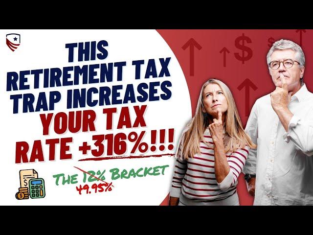 The 12% Tax Bracket Turns into 49.95% IN RETIREMENT?!? ...HOW?