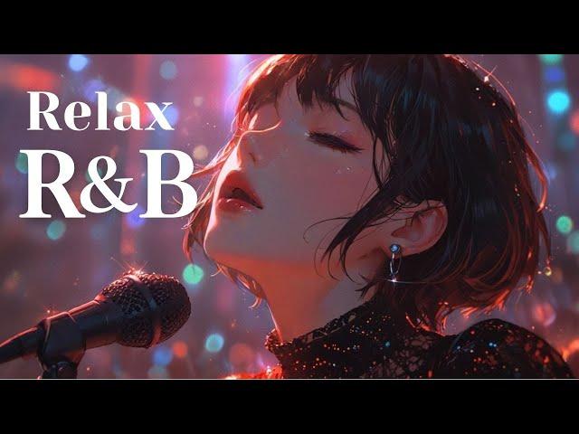 【R&B relax 洋楽】リラックス R&B / chill / drive / study/ work / cafe / sleep