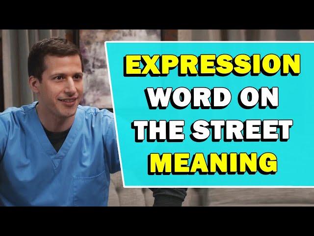 Expression 'Word On The Street' Meaning