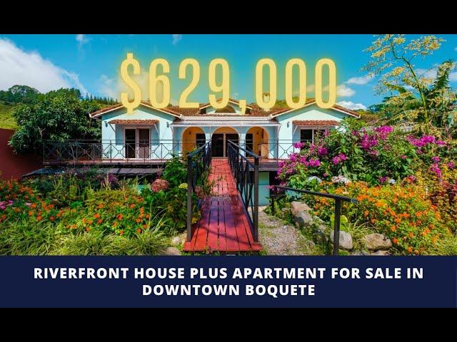 RIVERFRONT HOUSE PLUS APARTMENT FOR SALE IN DOWNTOWN BOQUETE