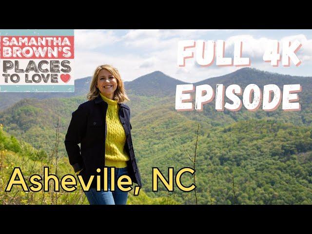 Samantha Brown's Places to Love - Asheville, North Carolina