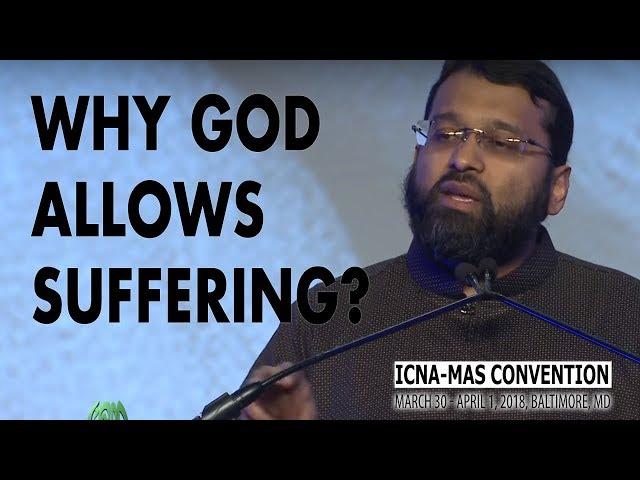 Why God Allows Suffering? by Sh. Yasir Qadhi | ICNA-MAS Convention 2018