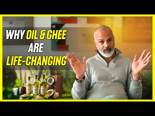 Why Oil & Ghee Are Life-Changing | Bijay J. Anand