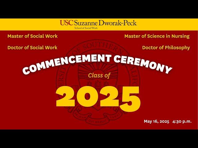 2025 USC Suzanne Dworak-Peck School of Social Work Commencement Ceremony