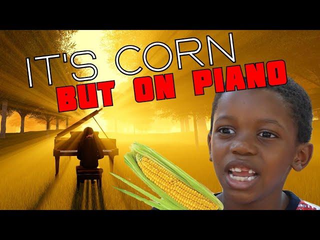 "It's Corn" is BEAUTIFUL on Piano! (instrumental piano cover)