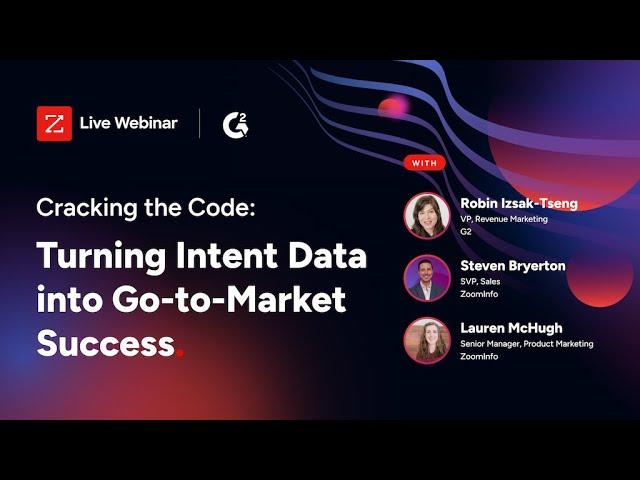 Cracking the Code: Turning Intent Data into Go-To-Market Success [webinar]