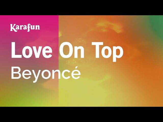 Love On Top - Beyoncé | Karaoke Version | KaraFun