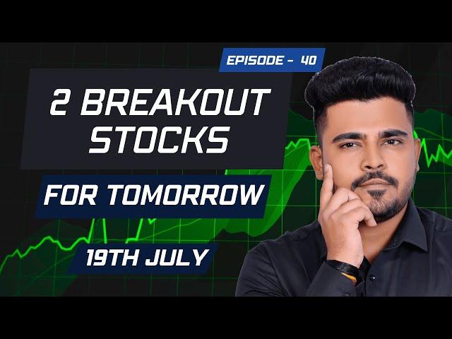 Breakout Stocks for Tomorrow Intraday | Stocks near Breakout | 19th July