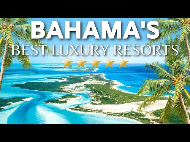 TOP 10 Best All Inclusive Luxury Resorts In The Bahamas | Best Luxury Resorts In The Bahamas