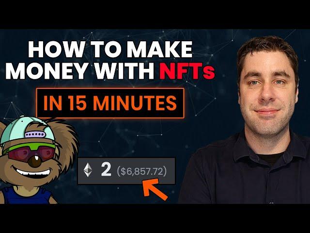 How To Make Money With NFTs As A Beginner In 2022 (Easy 15 Minute Guide)