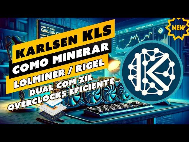 ️ COMO MINERAR KARLSEN - KLS - RIGEL E LOLMINER - OVERCLOCKS - DUAL COM ZIL - HIVEOS E WINDOWS