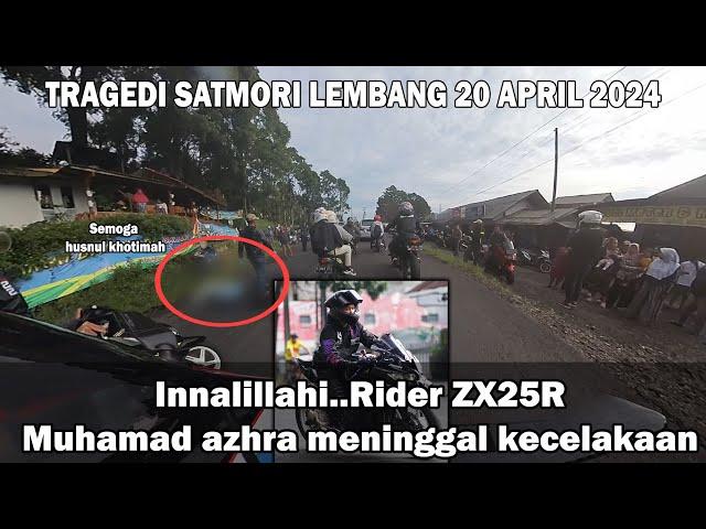 INNALILLAHI ! RIDER ZX25R MUHAMAD AZHRA MENINGGAL KARENA KECELAKAAN SAAT SATMORI LEMBANG  