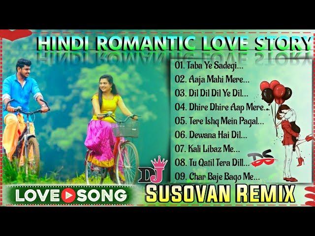 Hindi Romantic Love Story Dj Song | Dj Susovan Remix | Nonstop | Dj Susovan Remix New Humming Song