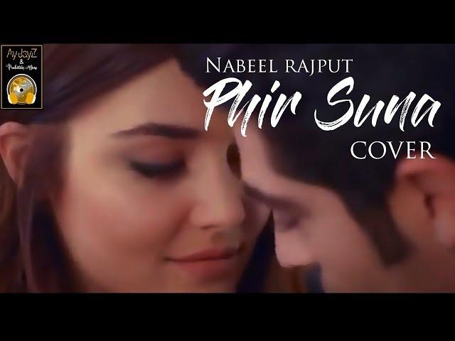 Phir suna  | Official Video | Hayyat Murat | Nabeel Rajput Ft Awais Amjad | Ay-JayZ StudioZ