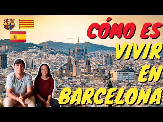 CÓMO ES VIVIR EN BARCELONA  Todo sobre la vida en Barcelona España