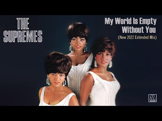 Supremes "My World Is Empty Without You" (2022 Extended Mix) ****