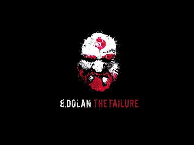 B. Dolan - "The Failure" | Debut LP | 2008 [Full Album]