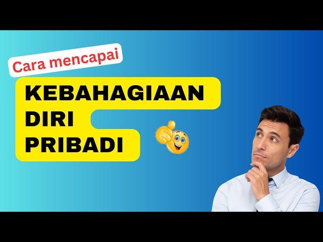 Bagaimana Mencapai Kebahagiaan Diri Pribadi?