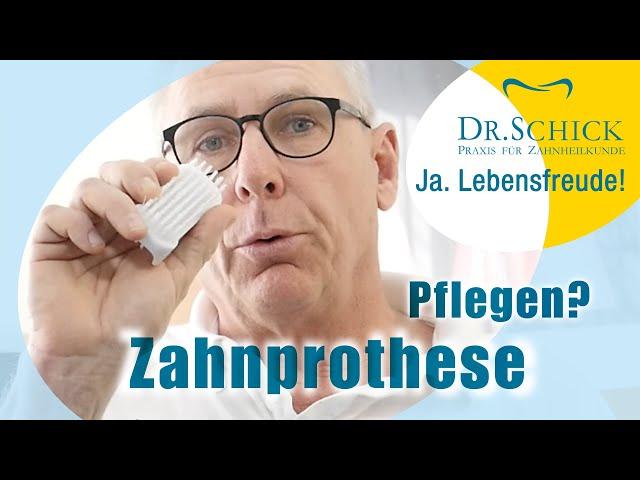 Wie Zahnprothese pflegen? Zahnarzt Dr. Schick hilft