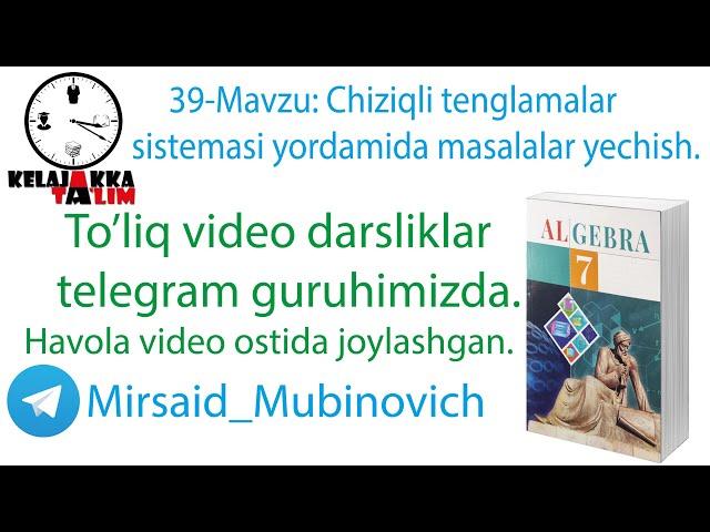 39-Mavzu: Chiziqli tenglamalar sistemasi yordamida masalalar yechish. 7-sinf Algebra.