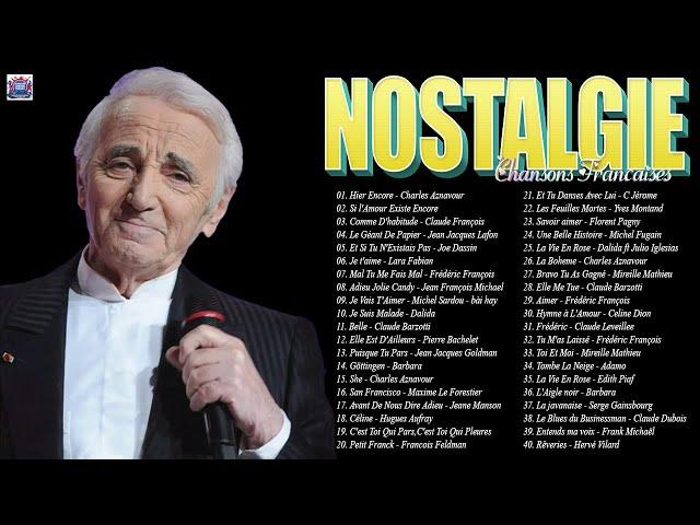 NOSTALGIE CHANSONS FRANÇAISES C Jérome, Charles Aznavour, Michel Sardou, Mireille Mathieu, Dalida