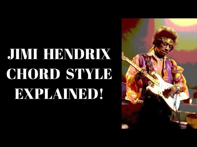 JIMI HENDRIX CHORD STYLE EXPLAINED!