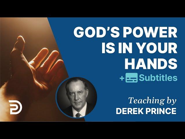 God's Power In Your Hands - Derek Prince On Authority