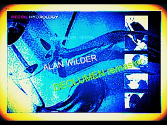 ALAN WILDER as RECOIL- 'Hydrology' album:  [remastered by SD]