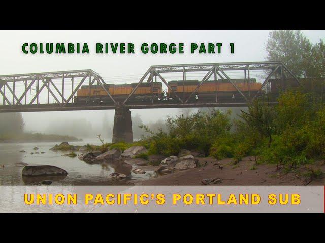 Columbia River Gorge Trains [Part 1 Union Pacific]